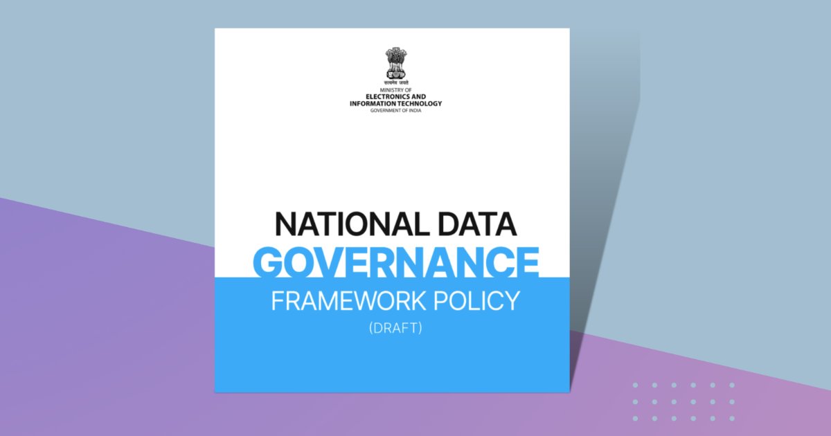 Inviting Feedback And Inputs On Draft National Data Governance Inviting Feedback And Inputs On Draft National Data Governance